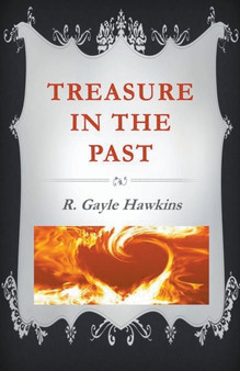 Treasure in the Past by R Gayle Hawkins - Paperback
