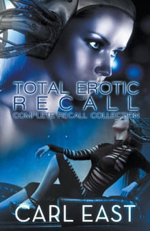 Total Erotic Recall Complete Recall Collection by Carl East - Paperback