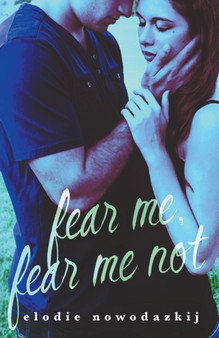 Fear Me, Fear Me Not : 1 by Elodie Nowodazkij - Paperback