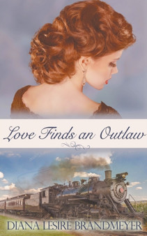 Love Finds an Outlaw by Diana Lesire Brandmeyer - Paperback