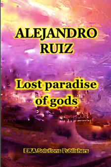 Lost Paradise of Gods by Alejandro Ruiz - Paperback