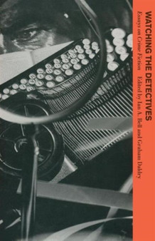 Watching the Detectives : Essays on Crime Fiction by Ian F.A. Bell - Paperback