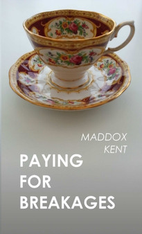 Paying for Breakages by Maddox Kent - Paperback