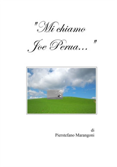 "Mi Chiamo Joe Perua..." by Pierstefano Marangoni - Paperback