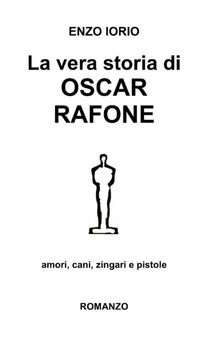 La Vera Storia Di Oscar Rafone by Enzo Iorio - Paperback