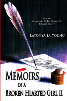 Memoirs of a Broken Hearted Girl II by Latonya D. Young - Paperback