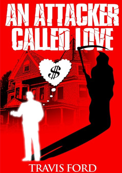 An Attacker Called Love by Author Travis Ford - Paperback