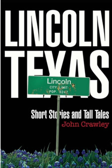 Lincoln, Texas Short Stores and Tall Tales by John Crawley - Paperback