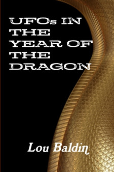 UFOs IN THE YEAR OF THE DRAGON by Lou Baldin - Paperback