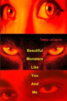 Beautiful Monsters Like You And Me by Teejay LeCapois - Paperback