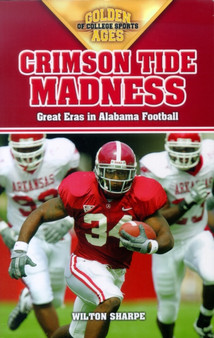 Crimson Tide Madness : Great Eras in Alabama Football by Wilton Sharpe - Paperback