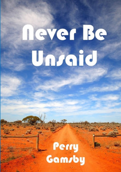Never Be Unsaid by Perry Gamsby - Paperback