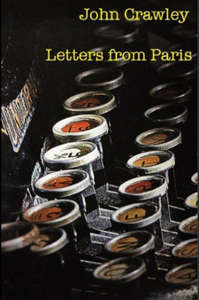 Letters From Paris by John Crawley - Paperback