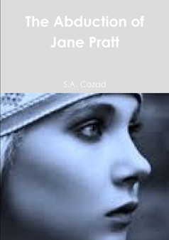 The Abduction of Jane Pratt by S a Cozad - Paperback