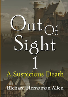 Out of Sight 1: A Suspicious Death by Richard Hernaman Allen - Paperback