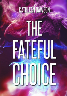 The Fateful Choice by Kathleen Dawson - Paperback