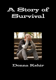 A Story of Survival by Donna M. Kshir - Paperback