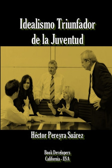 Idealismo Triunfador De La Juventud by Hector Pereyra Suarez - Paperback