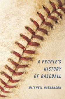 A People's History of Baseball by Mitchell Nathanson - Paperback