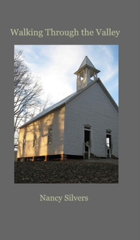 Walking Through the Valley by Nancy Silvers - Hardback