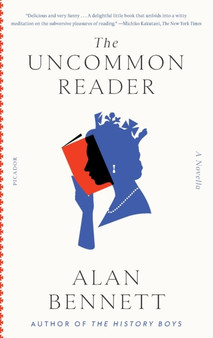The Uncommon Reader : A Novella by Alan Bennett - Paperback