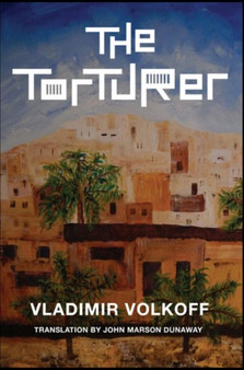 The Torturer : A Novel by Vladimir Volkoff - Paperback