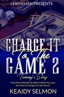 Charge it to the Game 2 : Tammy's Story : 2 by Keaidy Selmon - Paperback