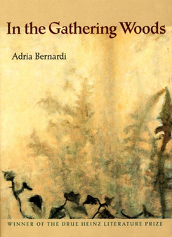 In the Gathering Woods by Adria Bernardi - Paperback