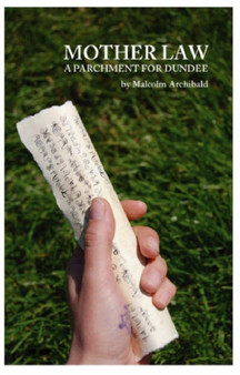 Mother Law : A Parchment for Dundee by Malcolm Archibald - Paperback