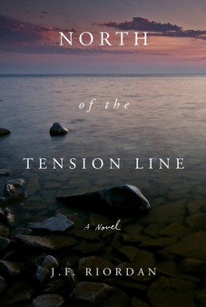 North of the Tension Line Volume 1 by J.F. Riordan - Hardback