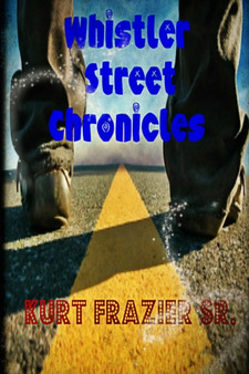 Whistler Street Chronicles by Kurt Frazier - Paperback