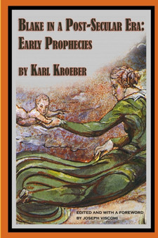 Blake in a Post-Secular Era: Early Prophecies by Karl Kroeber - Paperback