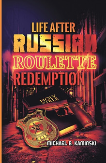 Life After Russian Roulette : Redemption by Michael B Kaminski - Paperback