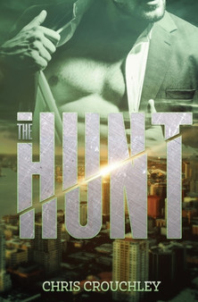 The Hunt : A story of love, lust, and self-discovery by Chris Crouchley - Paperback