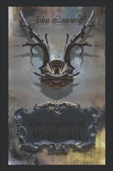 The Legend of Wolfheart by John Lonewolf - Paperback