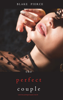 The Perfect Couple (A Jessie Hunt Psychological Suspense Thriller-Book Twenty) by Blake Pierce - Hardback