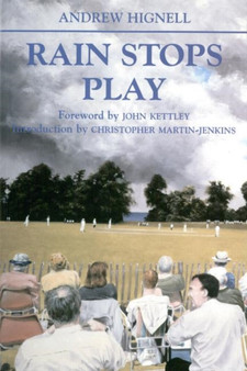 Rain Stops Play : Cricketing Climates by Andrew Hignell - Paperback