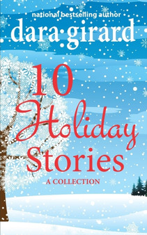 10 Holiday Stories : A Collection by Dara Girard - Paperback