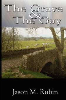 The Grave and The Gay by Jason M Rubin - Paperback