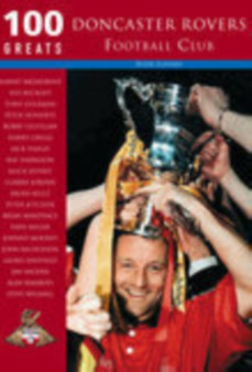 Doncaster Rovers Football Club: 100 Greats by Peter Tuffrey - Paperback