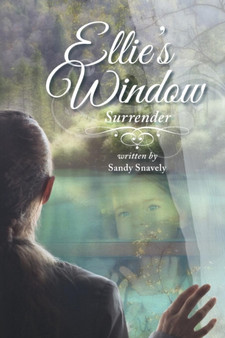 Ellie's Window : Surrender: Book One by Sandy Snavely - Paperback