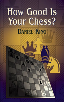 How Good is Your Chess? by Daniel King - Paperback