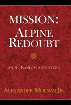 Mission : Apline Redoubt by Alexander Jr Molnar - Hardback