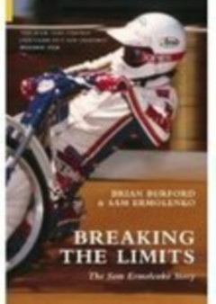 Breaking the Limits : The Sam Ermolenko Story by Brian Burford - Paperback