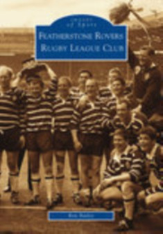 Featherstone Rovers Rugby League Football Club: Images of Sport by Ron Bailey - Paperback