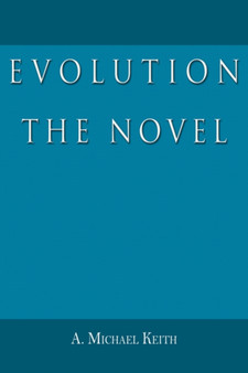 Evolution : The Novel by A Michael Keith - Paperback