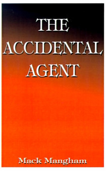 The Accidental Agent by Mack Mangham - Paperback