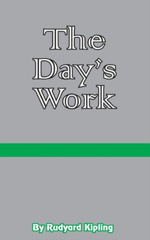 The Day's Work : The Works of Rudyard Kipling by Rudyard Kipling - Paperback