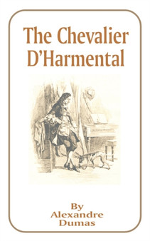 The Chevalier D'Harmental by Alexandre Dumas - Paperback