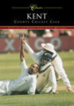 Kent County Cricket Club (Classic Matches) : Fifty of the Finest Matches by David Robertson - Paperback